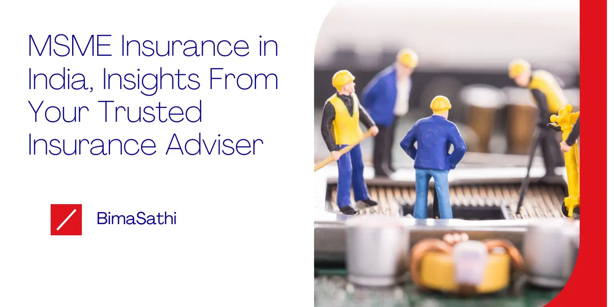 MSME Insurance in India, Insights From Your Trusted Insurance Adviser