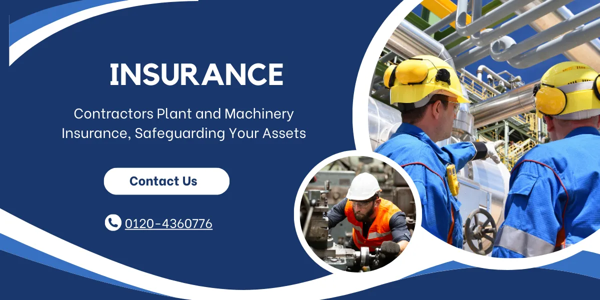 Contractors Plant and Machinery Insurance, Safeguarding Your Assets