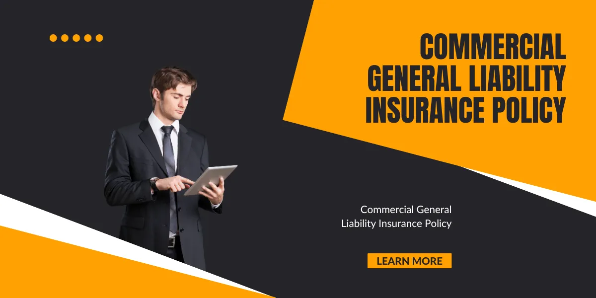 Commercial General Liability Insurance Policy