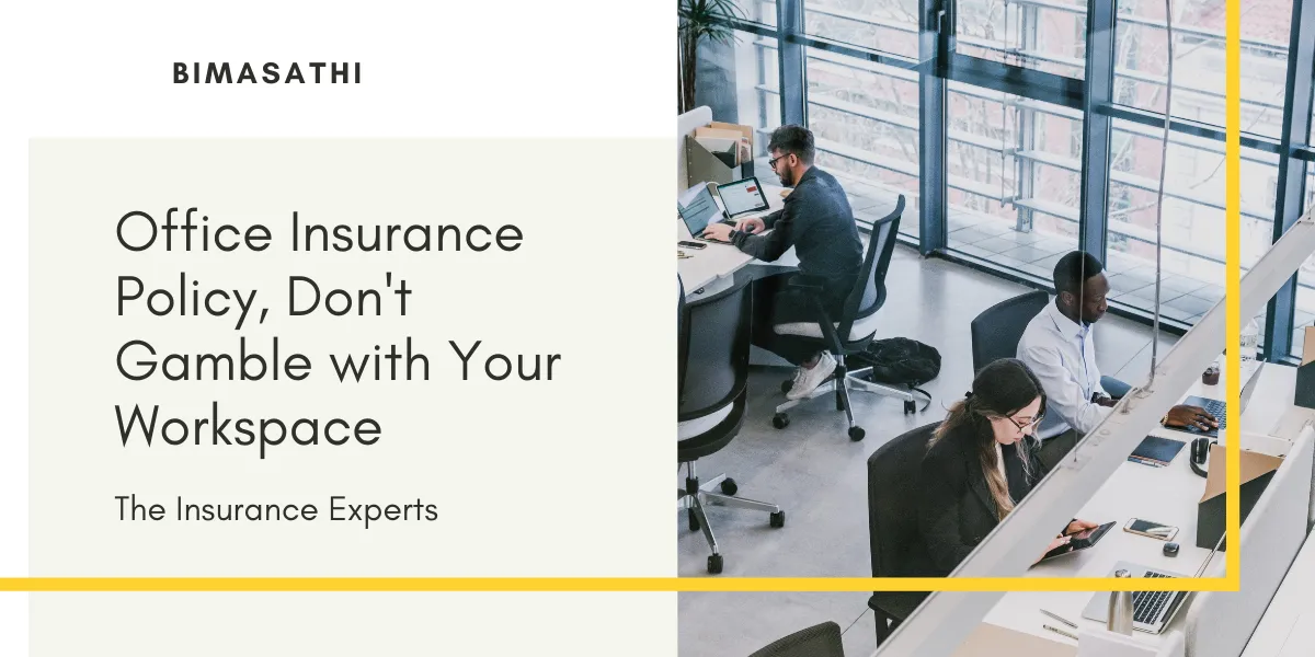 Office Insurance Policy, Don't Gamble with Your Workspace